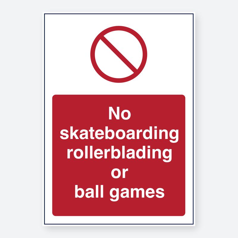 No Skateboarding, Rollerblading Or Ball Games