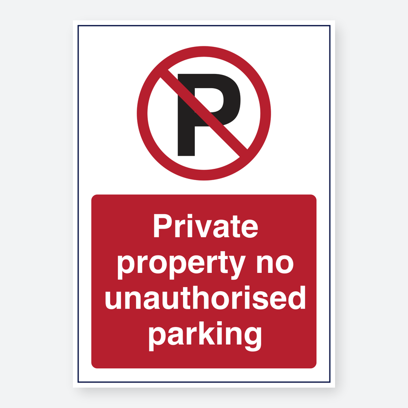 Private Property - No Unauthorised Parking