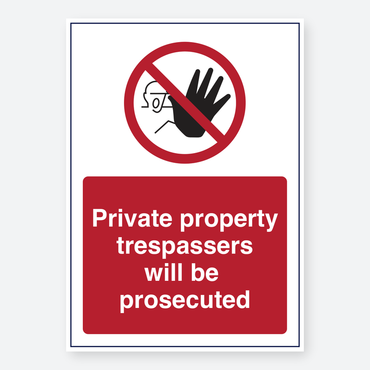 Private Property - Trespassers Will Be Prosecuted