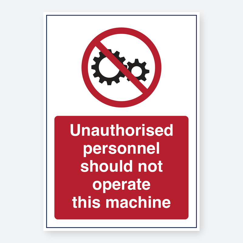 Unauthorised Personnel Should Not Operate This Machine
