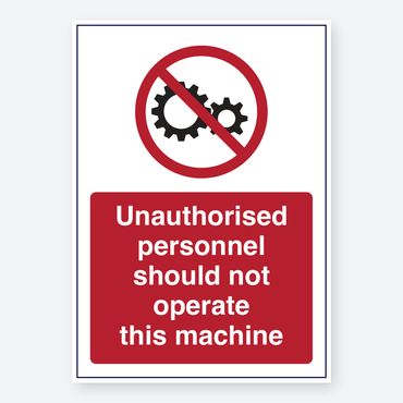 Unauthorised Personnel Should Not Operate This Machine