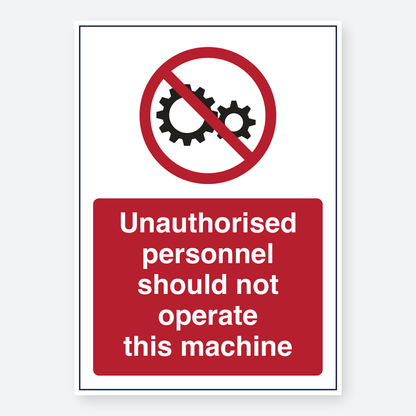 Unauthorised Personnel Should Not Operate This Machine
